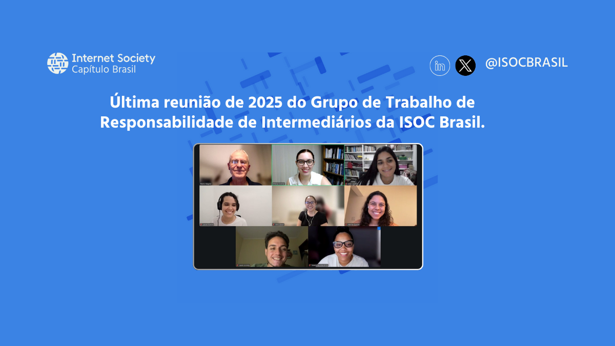 Última reunião de 2025 do GT de Responsabilidade de Intermediários da ISOC Brasil